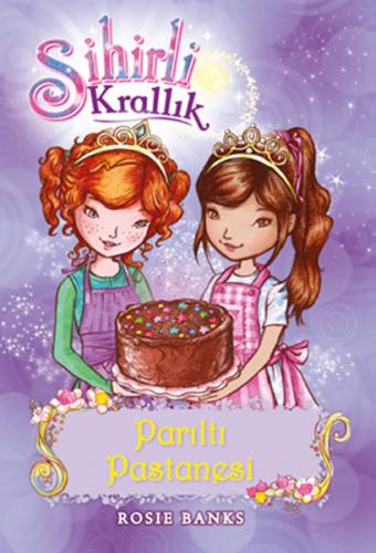 Sihirli Krallık 8. Kitap: Parıltı Pastanesi