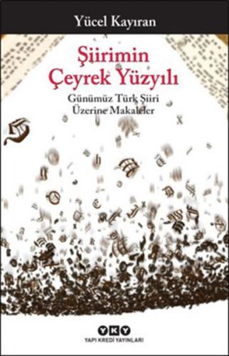 Şiirimin Çeyrek Yüzyılı - Günümüz Türk Şiiri Üzerine Makaleler