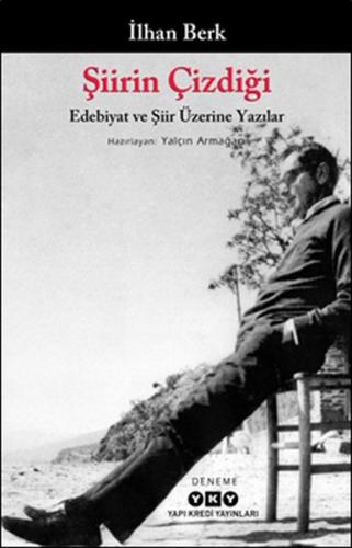 Şiirin Çizdiği - Edebiyat Ve Şiir Üzerine Yazılar