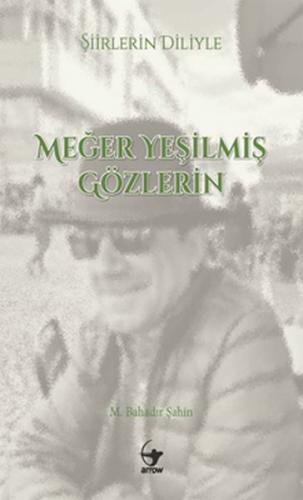 Şiirlerin Diliyle Meğer Yeşilmiş Gözlerin