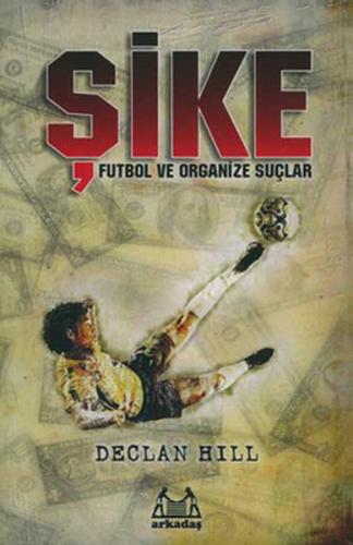 Şike Futbol ve Organize Suçlar