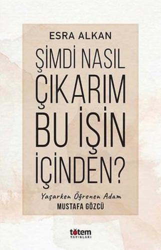 Şimdi Nasıl Çıkarım Bu İşin İçinden?