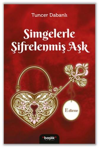 Simgelerle Şifrelenmiş Aşk Edirne