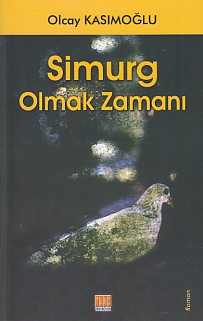 Simurg Olmak Zamanı