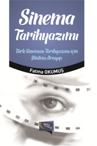 Sinema Tarihyazımı Türk Sineması Tarihyazımı İçin Yöntem Arayışı