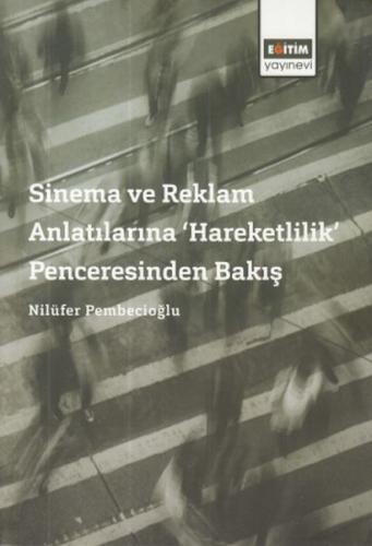 Sinema ve Reklam Anlatılarına 'Hareketlilik' Penceresinden Bakış