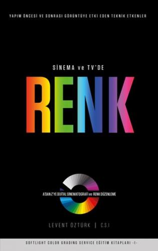 Sinema ve TV’de Renk - A’dan Z’ye Dijital Sinematografi ve Renk Düzenl