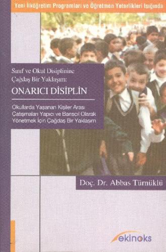 Sınıf ve Okul Disiplinine Çağdaş Bir Yaklaşım Onarıcı Disiplin