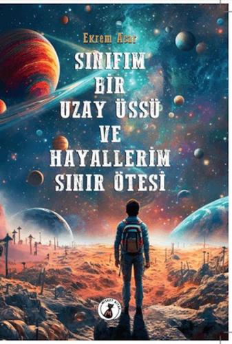 Sınıfım Bir Uzay Üssü Ve Hayallerim Sınır Ötesi