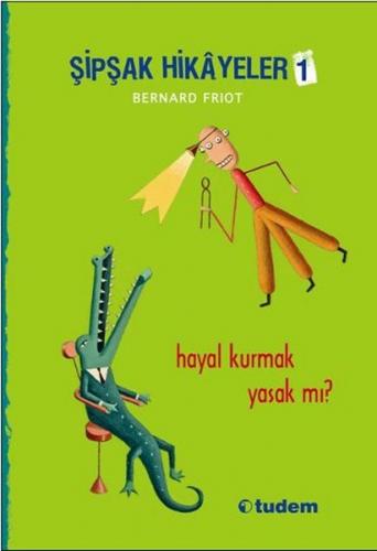 Şipşak Hikayeler 1 - Hayal Kurmak Yasak mı?