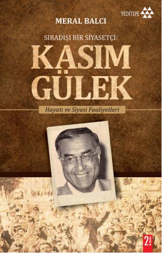 Sıradışı Bir Siyasetçi - Kasım Gülek