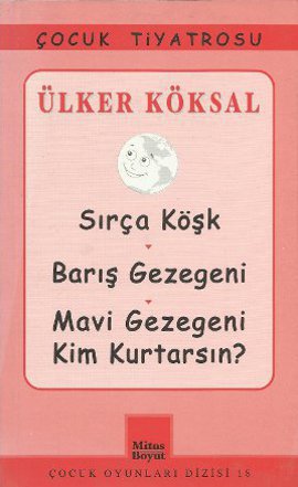 Sırça Köşk - Barış Gezegeni - Mavi Gezegeni Kim Kurtarsın?