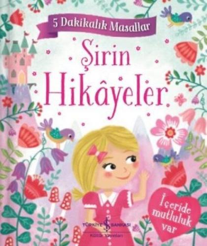 Şirin Hikayeler - 5 Dakikalık Masallar-Ciltli