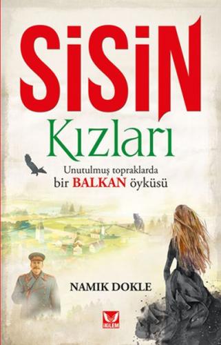 Sisin Kızları - Unutulmuş Topraklarda Bir Balkan Öyküsü