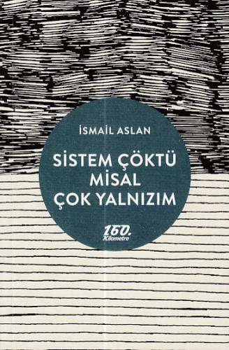 Sistem Çöktü Misal Çok Yalnızım