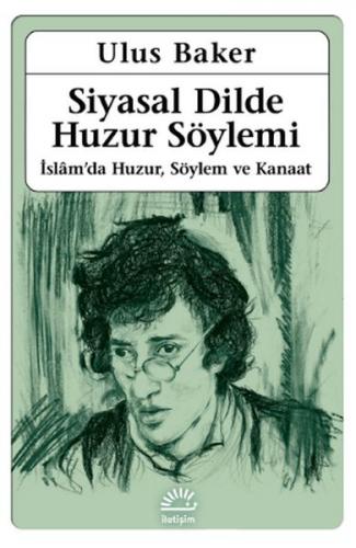 Siyasal Dilde Huzur Söylemi - İslamda Huzur, Söylem ve Kanaat