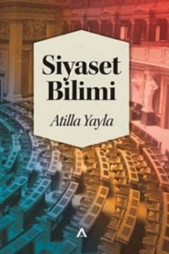 Siyaset Bilimi / Atilla Yayla