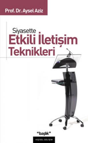 Siyasette Etkili İletişim Teknikleri