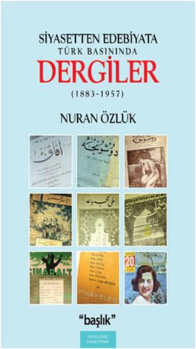 Siyasetten Edebiyata Türk Basınında Dergiler (1883-1957)