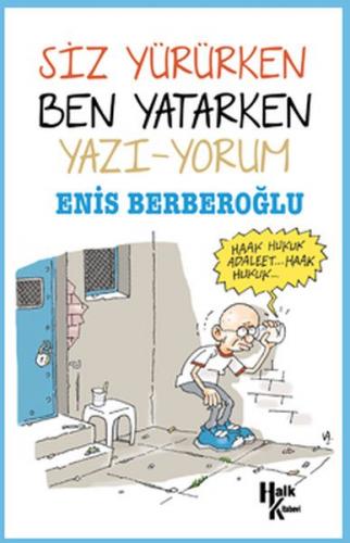 Siz Yürürken Ben Yatarken Yazı-Yorum