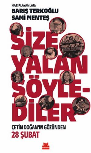 Size Yalan Söylediler - Çetin Doğan’ın Gözünden 28 Şubat