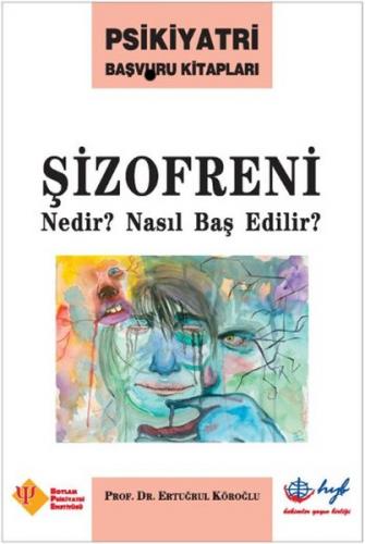 Şizofreni Nedir? Nasıl Baş Edilir?