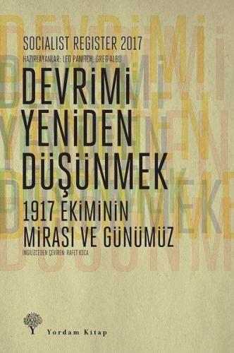 Socialist Register 2017 - Devrimi Yeniden Düşünmek