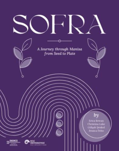 Sofra A Journey Through Manisa From Seed To Plate