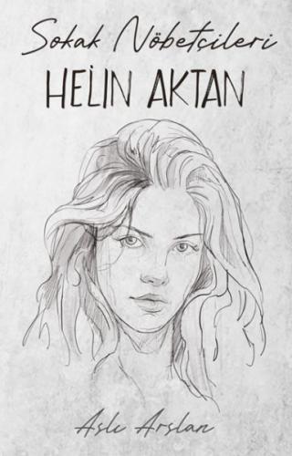 Sokak Nöbetçileri : Helin Aktan