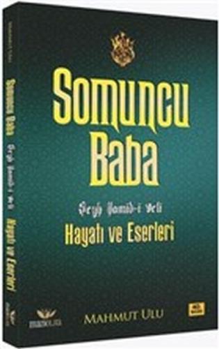 Somuncu Baba - Şeyh Hamid-i Veli Hayatı ve Eserleri