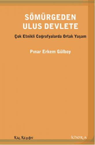 Sömürgeden Ulus Devlete Çok Etnikli Coğrafyada Ortak Yaşam