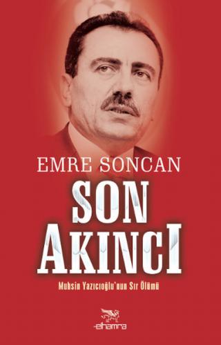 Son Akıncı Muhsin Yazıcıoğlu'nun Sır Ölümü