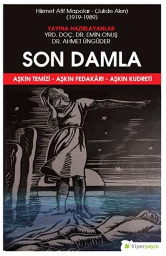 Son Damla Aşkın Temizi - Aşkın Fedakarı - Aşkın Kudreti