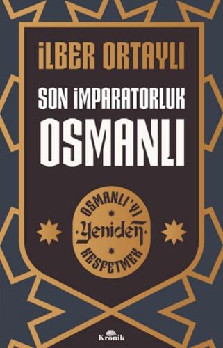 Son İmparatorluk Osmanlı - Osmanlı’yı Yeniden Keşfetmek 2