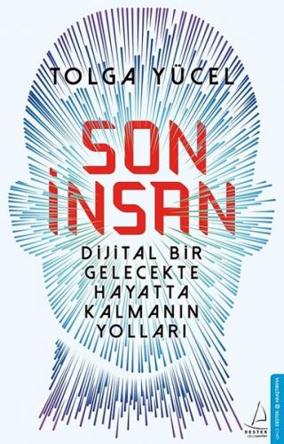 Son İnsan - Dijital Bir Gelecekte Hayatta Kalmanın Yolları