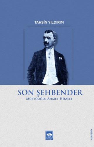 Son Şehbender - Müftüoğlu Ahmet Hikmet