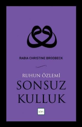 Sonsuz Kulluk - Ruhun Özlemi