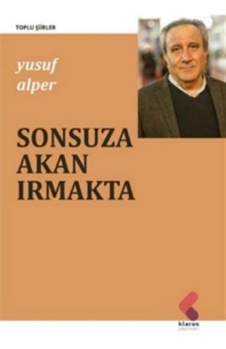 Sonsuza Akan Irmakta - Toplu Şiirler