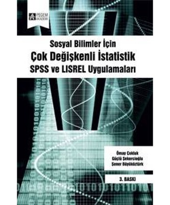 Sosyal Bilimler İçin Çok Değişkenli İstatistik SPSS ve LISREL Uygulama