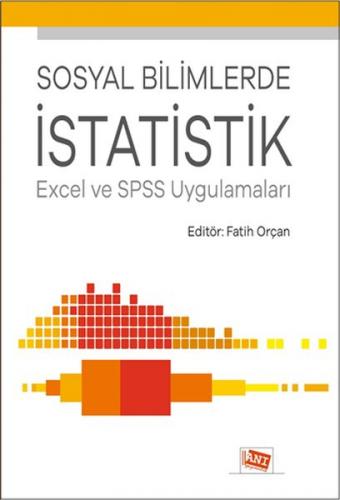 Sosyal Bilimlerde İstatistik Excel Ve Spss Uygulamaları