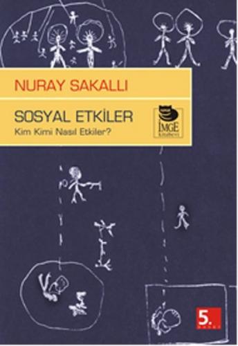 Sosyal Etkiler - Kim Kimi Nasıl Etkiler?