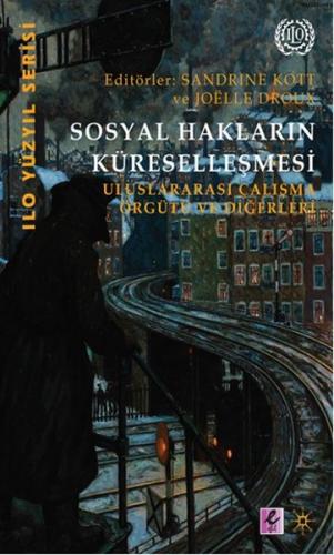 Sosyal Hakların Küreselleşmesi Uluslararası Çalışma Örgütü ve Diğerler