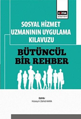 Sosyal Hizmet Uzmanının Uygulama Kılavuzu: Bütüncül Bir Rehber