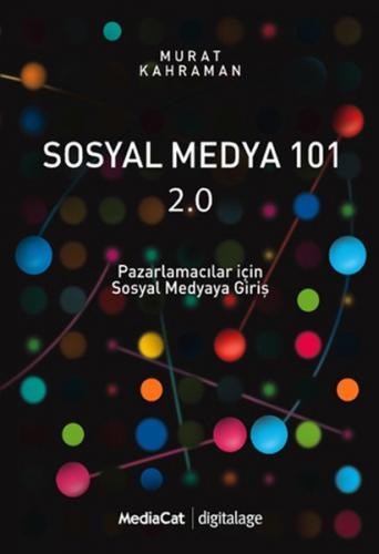 Sosyal Medya 101 2.0 Pazarlamacılar İçin Sosyal Medyaya Giriş