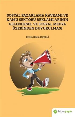 Sosyal Pazarlama Kavramı ve Kamu Sektörü Reklamlarının Geleneksel Sosy