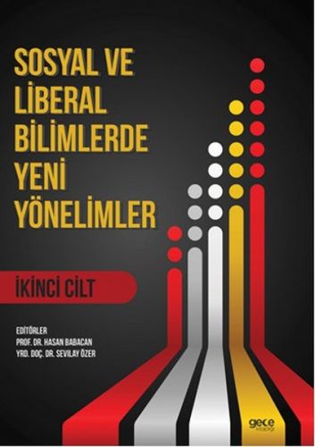 Sosyal ve Liberal Bilimlerde Yeni Yönelimler 2. Cilt