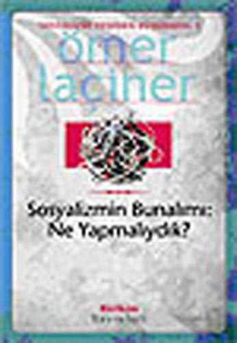 Sosyalizmin Bunalımı: Ne Yapmalıydık? Sosyalizmi Yeniden Düşünmek 1