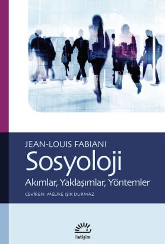 Sosyoloji-Akımlar, Yaklaşımlar, Yöntemler