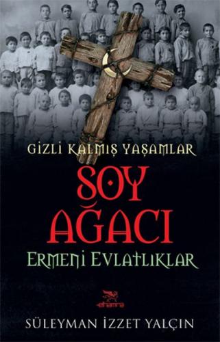 Soy Ağacı - Ermeni Evlatlıklar / Gizli Kalmış Yaşamlar