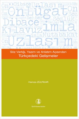 Söz Varlığı, Yazım ve Anlatım Açısından Türkçedeki Gelişmeler